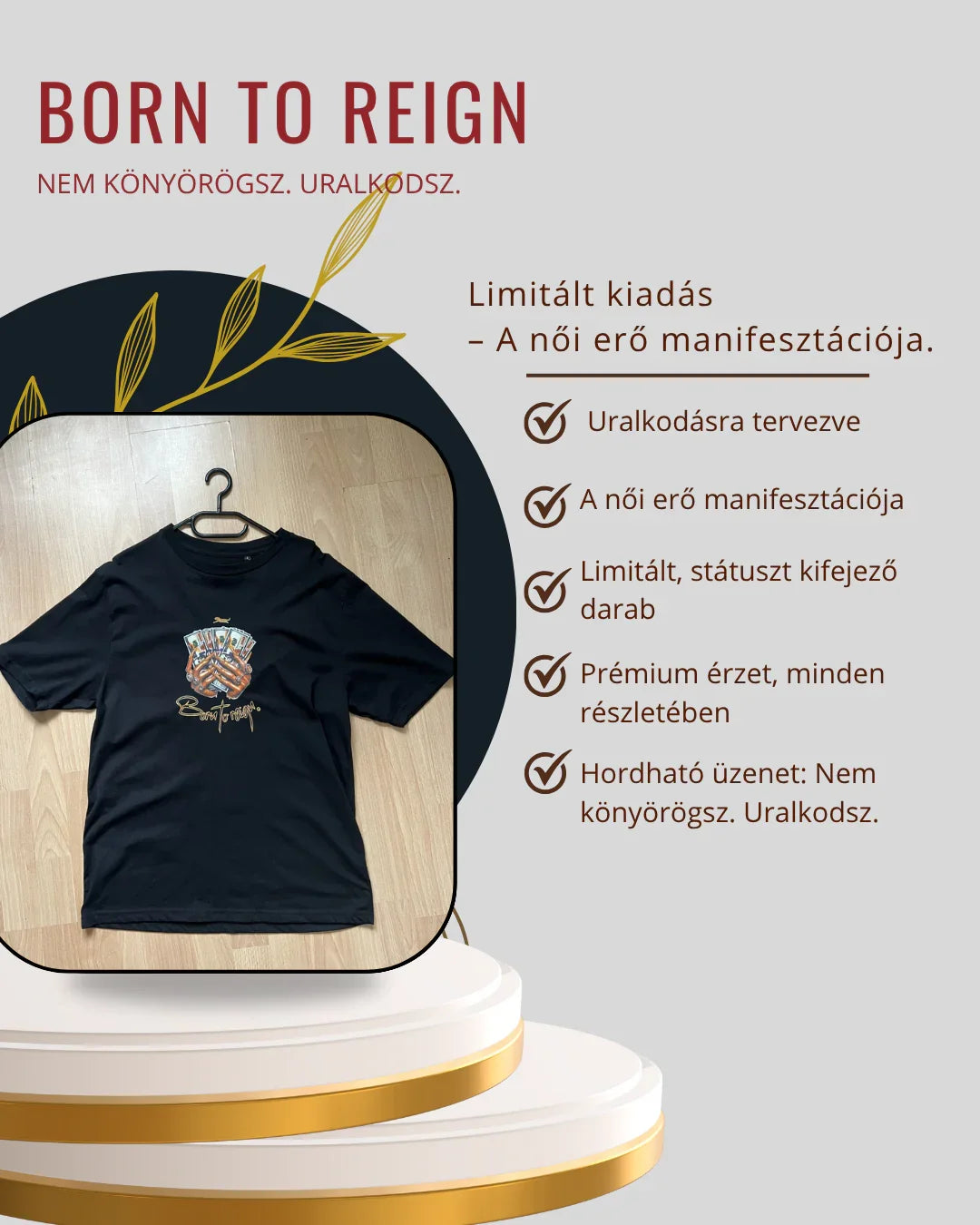Fekete Born to Reign póló fa padlón, női erő, limitált kiadás, prémium érzés