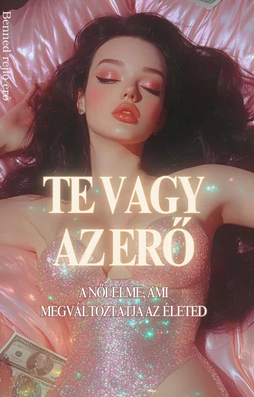 Csillámos ruhás nő fekve, csukott szemmel rózsaszín háttéren, "Te vagy az erő" felirattal.