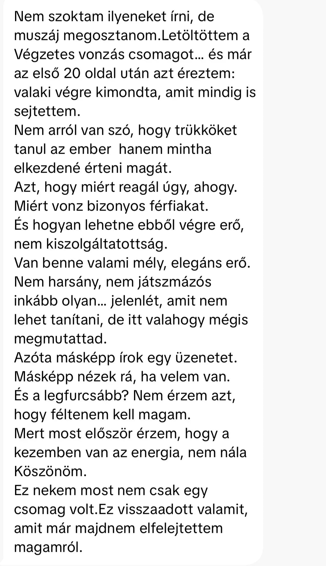 Visszajelzés Benned rejlő erő oldalhoz, magyar szöveges vélemény arról, hogy a Végzetes vonzás csomag önbizalmat, belső energiát és új szemléletet adott.